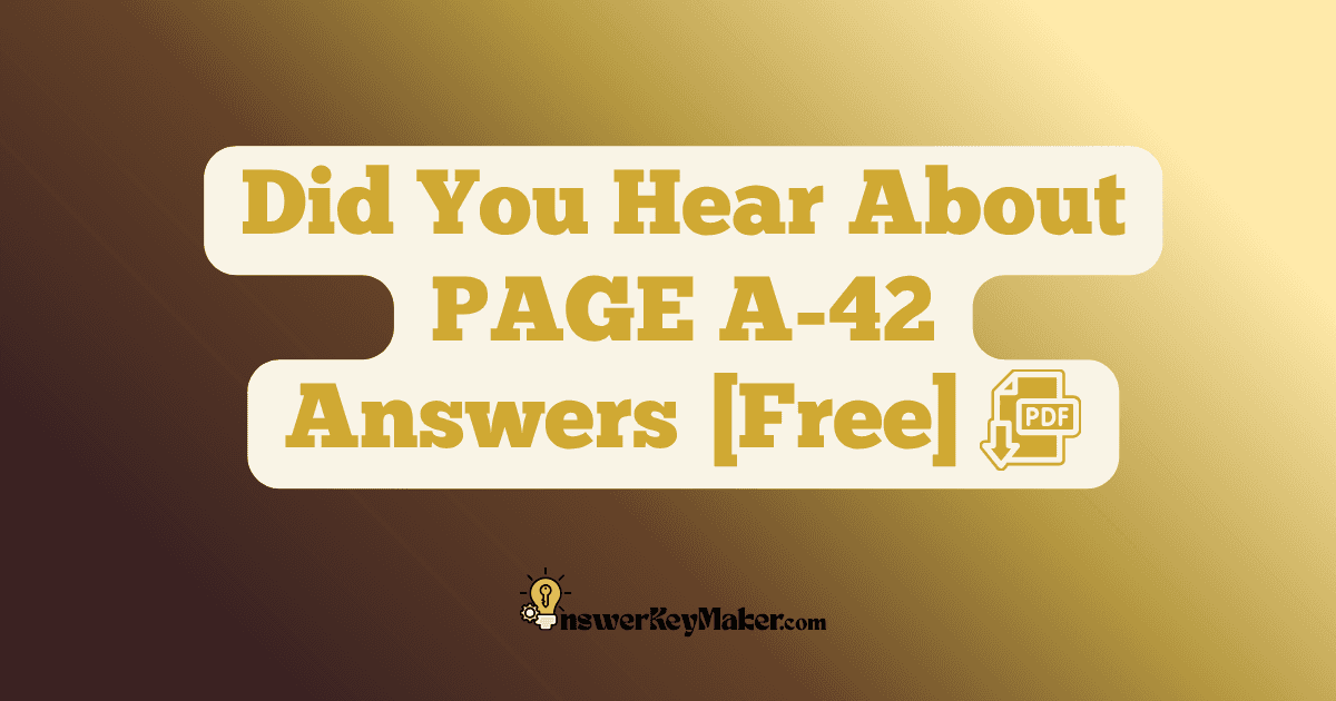 Download Did You Hear About PAGE A-42 Answer Key PDF for Free.