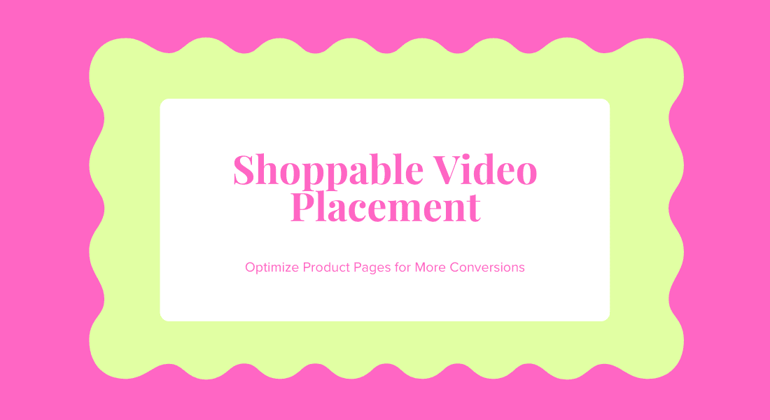 Shoppable Video on Product Pages