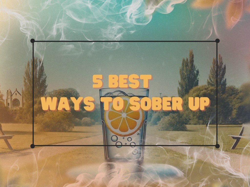 Cup of water with an orange slice in the middle of a park on a sunny day with '5 Best ways to Sober up' text displayed