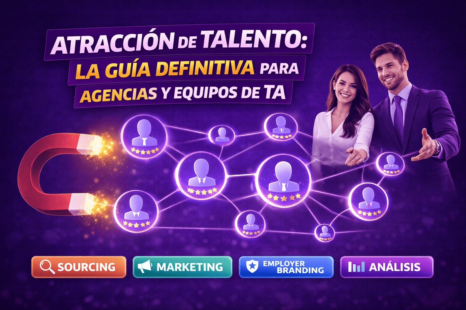 Attrazione dei Talenti: La Guida Definitiva per Agenzie e Team di TA