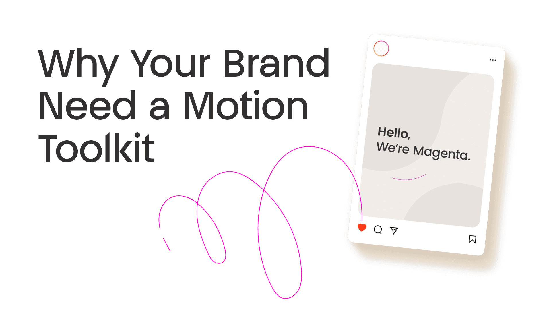 Why Your Brand Needs a Motion Toolkit
