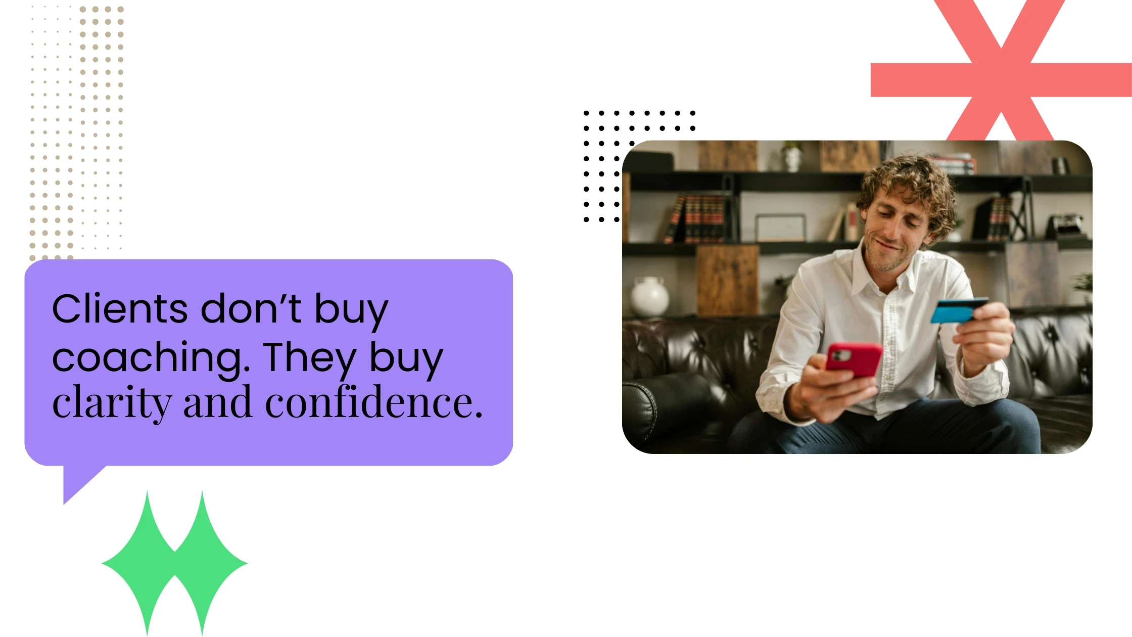 Coach sitting casually and holding cards, with text about clients valuing clarity and confidence over coaching promises.