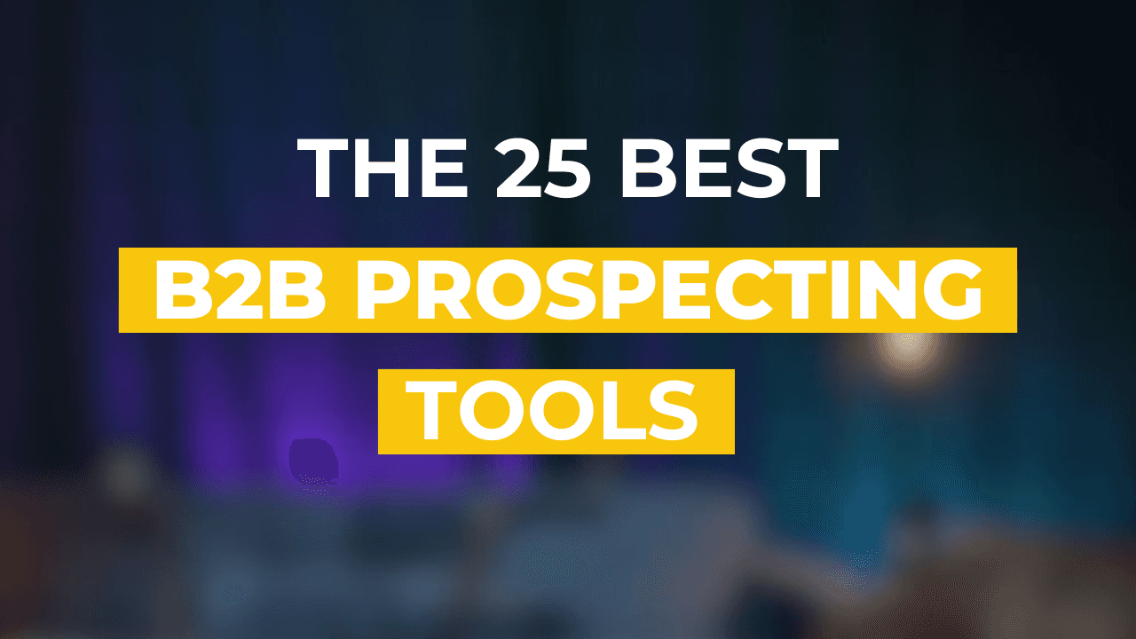 The Best B2B Prospecting Tools