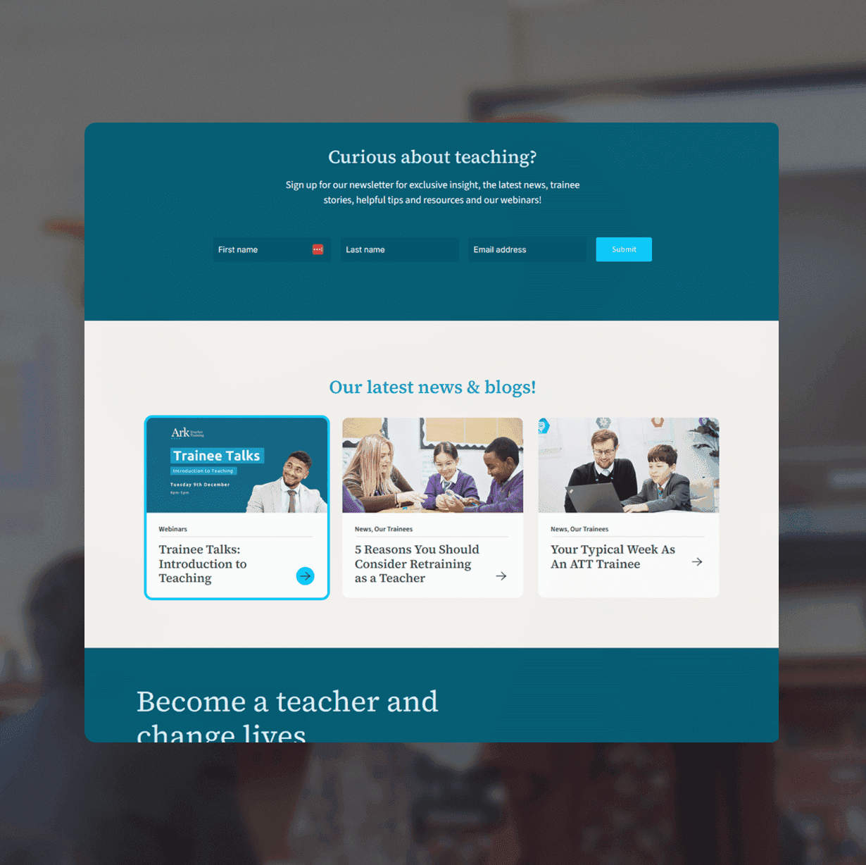 Ark Teacher Training "Curious about teaching?" page with a clean teal layout, team photographs, and a "Become a teacher and change lives" call to action