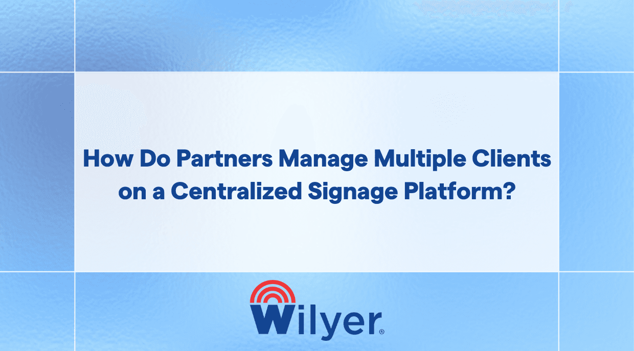 How Do Partners Manage Multiple Clients on a Centralized Signage Platform?