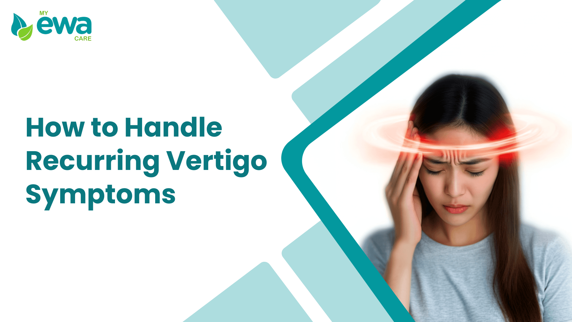 How to Handle Recurring Vertigo Symptoms | MyEwaCare 