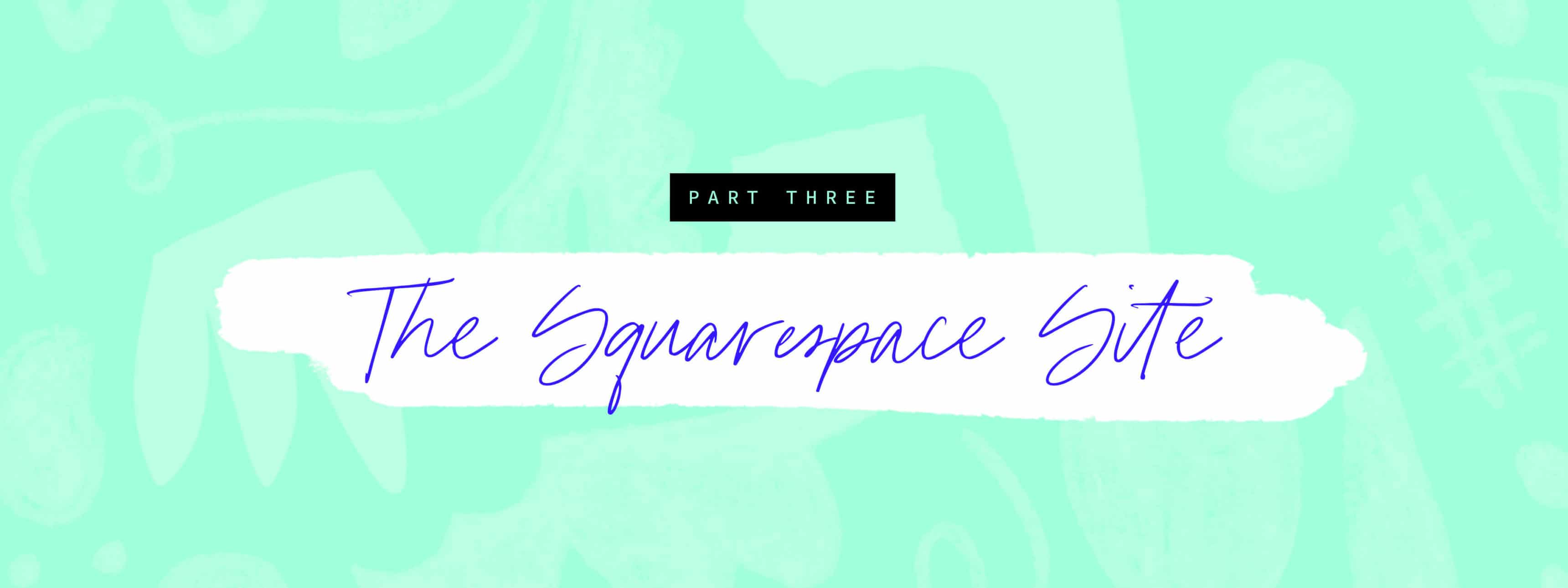 BASSSF Part Three: Squarespace