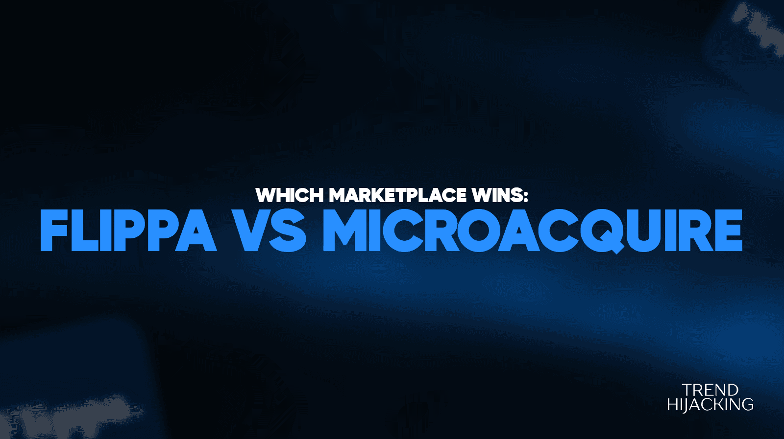 flippa vs microacquire marketplace comparison
