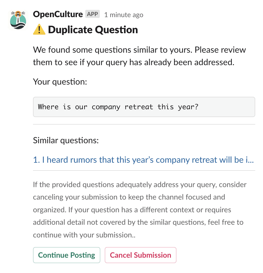 Notification from the OpenCulture Bot in a Slack message, alerting to a 'Duplicate Question'. It displays a message stating that similar questions have been found and prompts the user to review them before proceeding. The user's typed question 'Where is our company retreat this year?' is shown, with a partially visible similar question listed below for review. Instructions suggest cancelling the submission if the existing answers suffice or continuing if the question has a unique angle. Two options are available: 'Continue Posting' and 'Cancel Submission'.