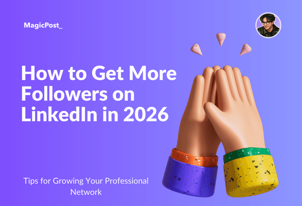MagicPost's thumbnail for the article Get More Followers on LinkedIn