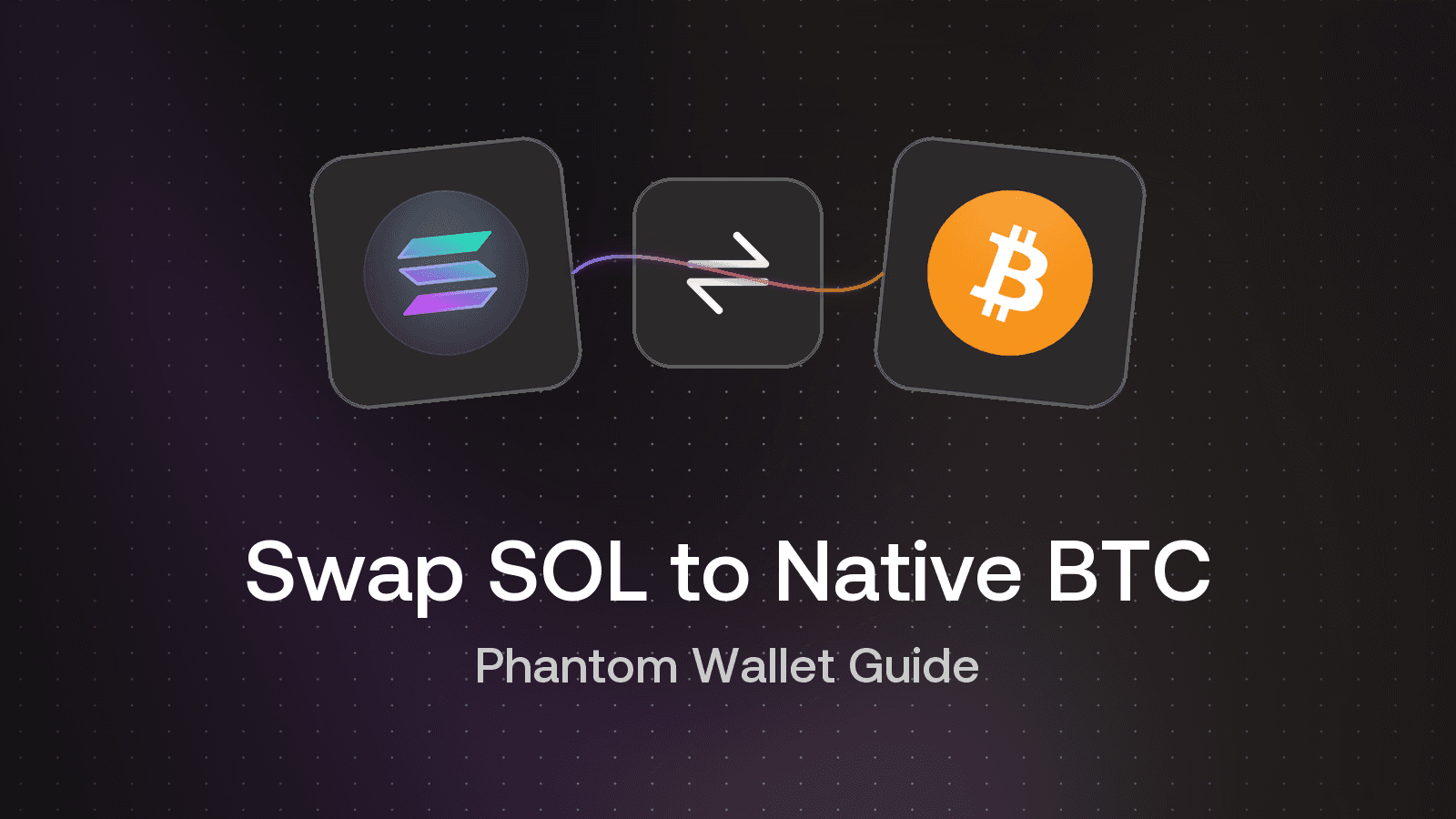 How to Swap Solana to Native Bitcoin in Phantom Wallet