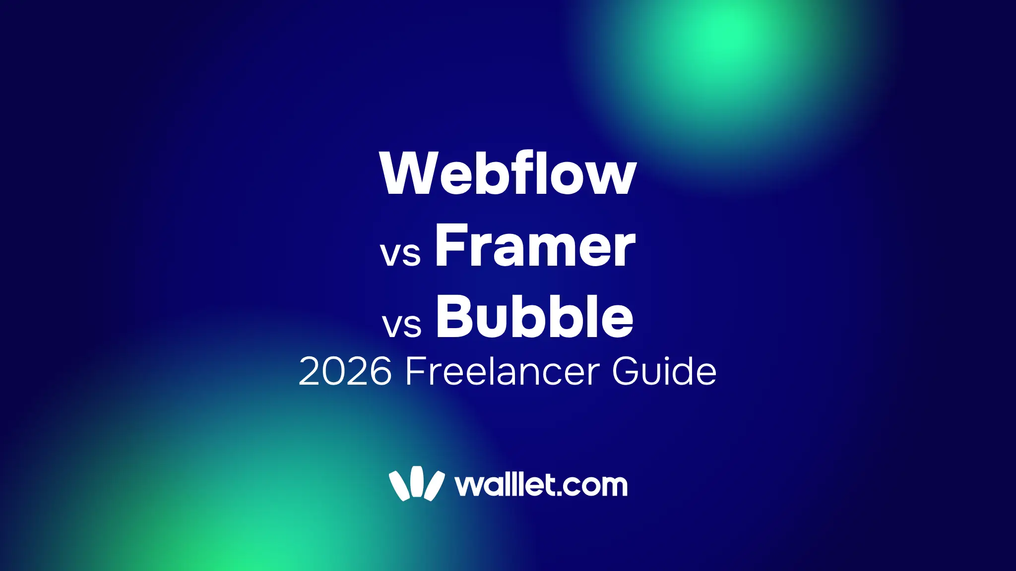 Webflow vs Framer vs Bubble 2026: Freelancer Guide