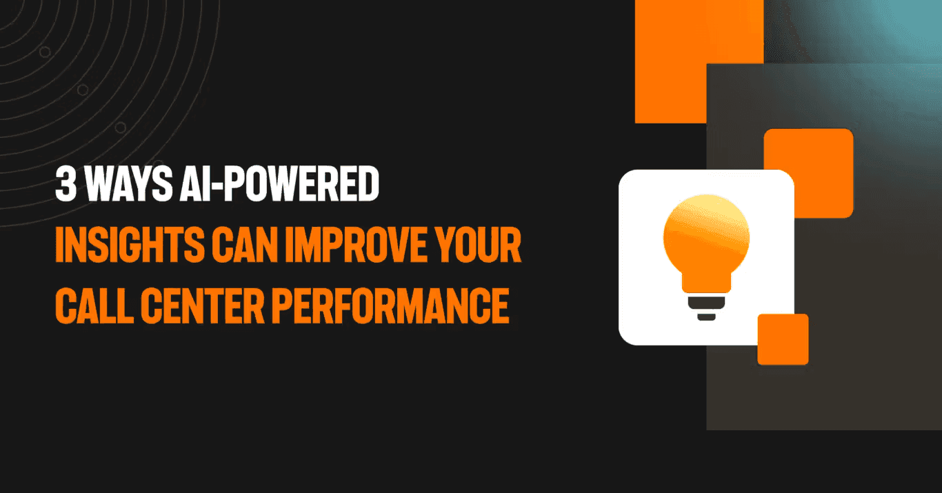 3 ways AI-powered insights can improve your call center performance