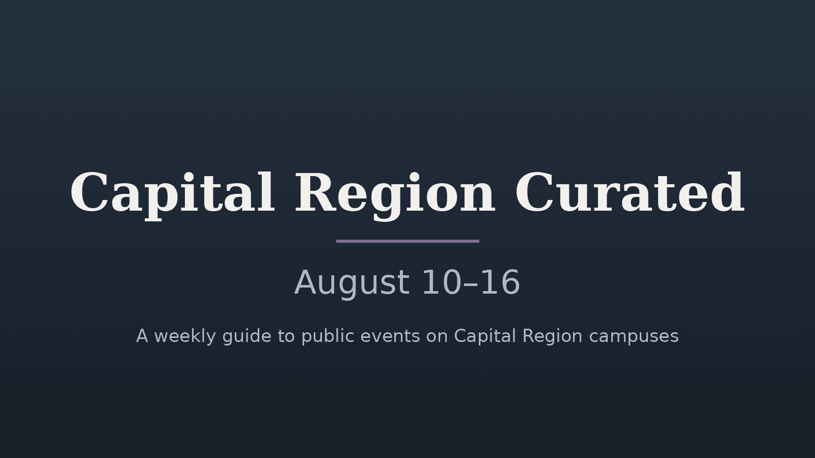 Capital Region Curated, Alan Koslow’s weekly guide to Capital Region campus events.