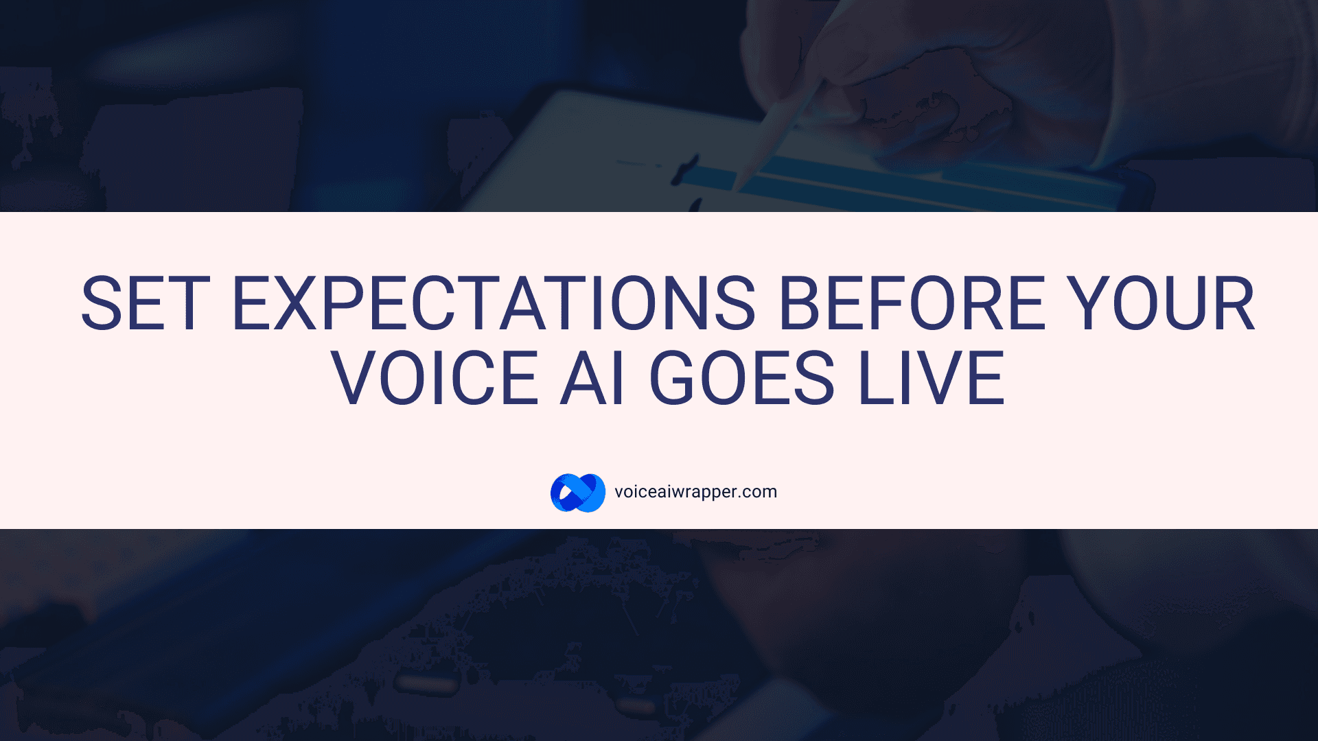 Person reviewing notes at a desk on a VoiceAIWrapper hero banner about managing client expectations for voice AI implementations | VoiceAIWrapper.
