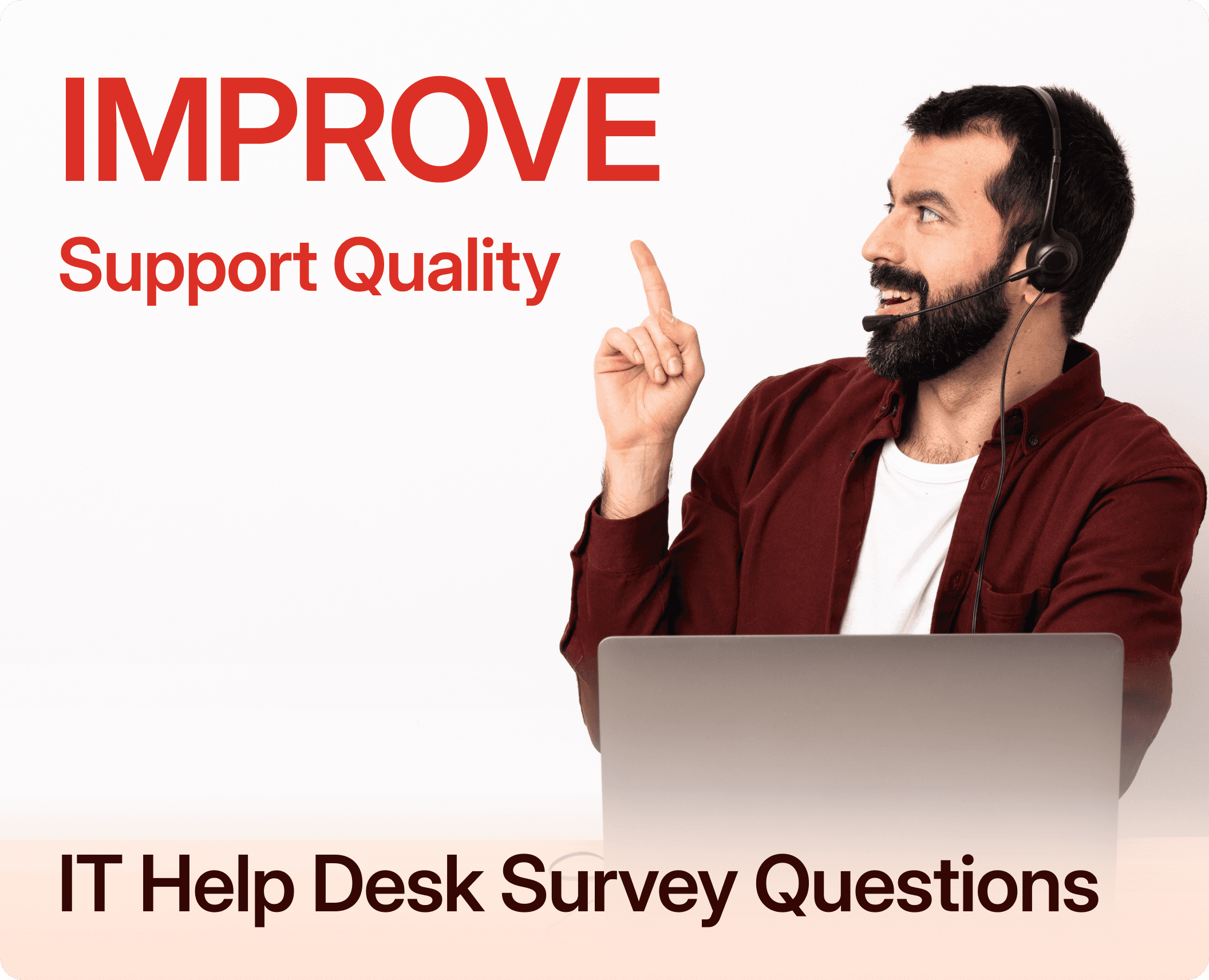 25 IT Help Desk Survey Questions to Improve Support Quality