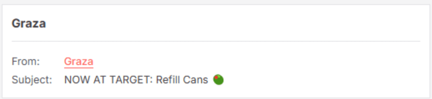 SL Graza.png – A screenshot of an email subject line from Graza, announcing "NOW AT TARGET: Refill Cans 🫒" to highlight product availability at Target.