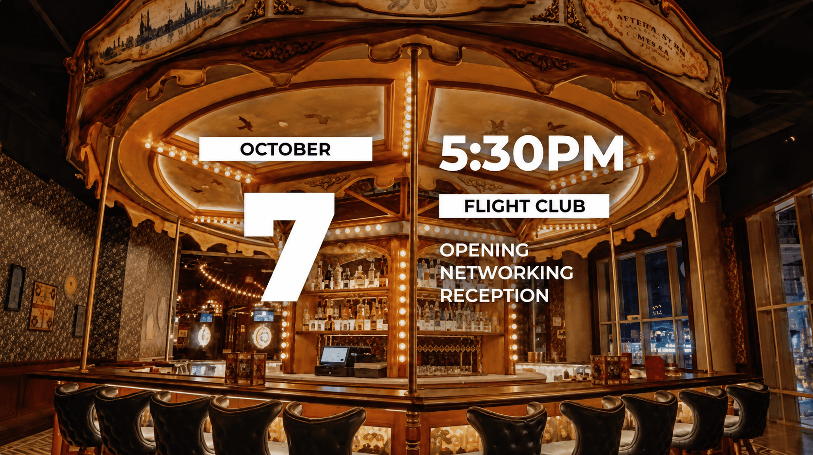 Event promo for an Opening Networking Reception at Flight Club on October 7 at 5:30PM. Photo shows an ornate carousel-style bar with a domed, illuminated canopy, shelves stocked with liquor bottles, and leather bar stools lining the counter.