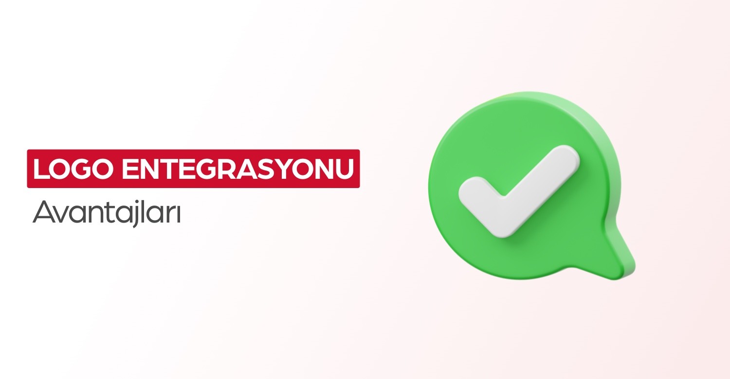 Logo Entegrasyonu Avantajları Nelerdir?