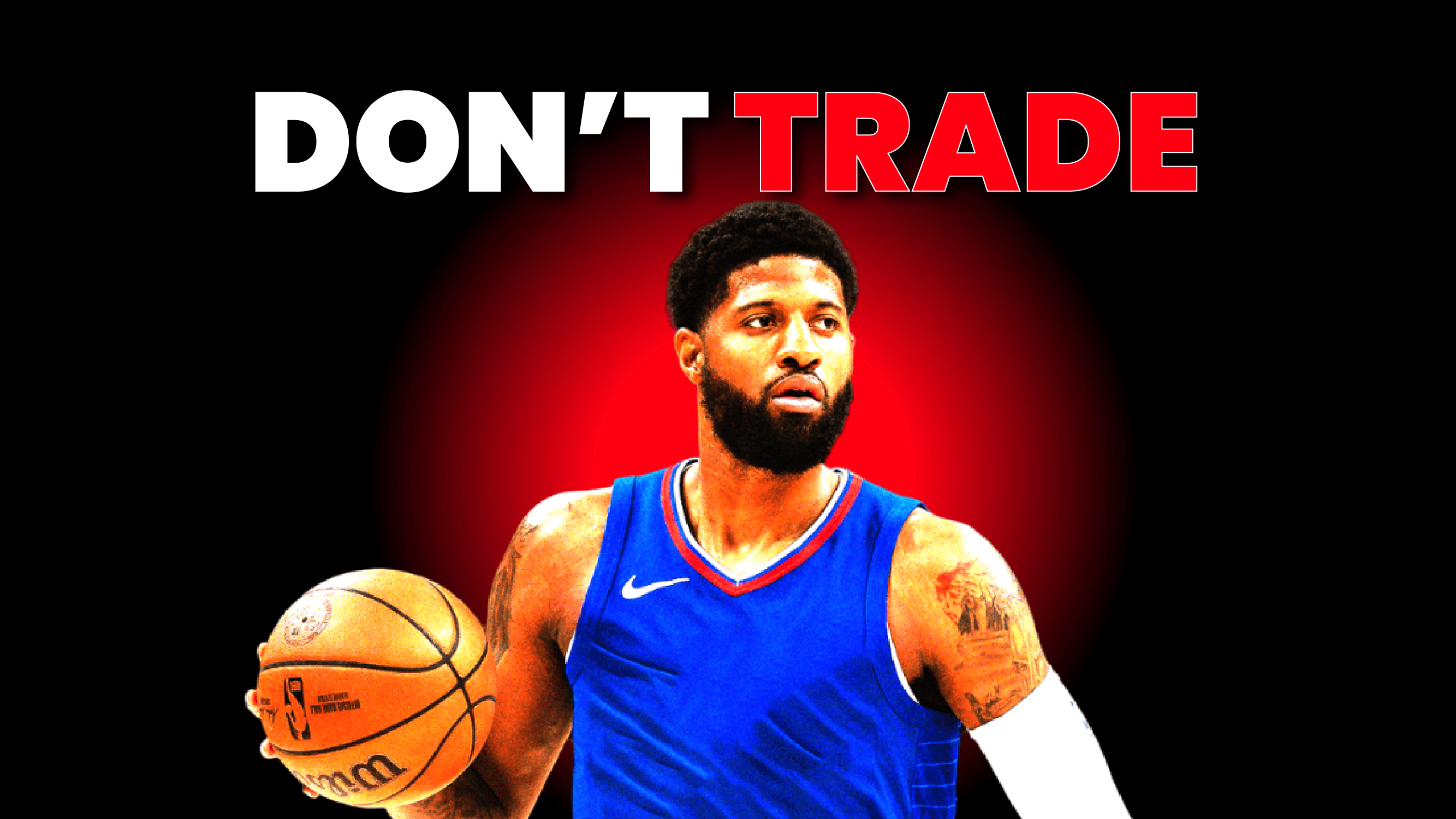 The Clippers Would Be Crazy To Trade Paul George 