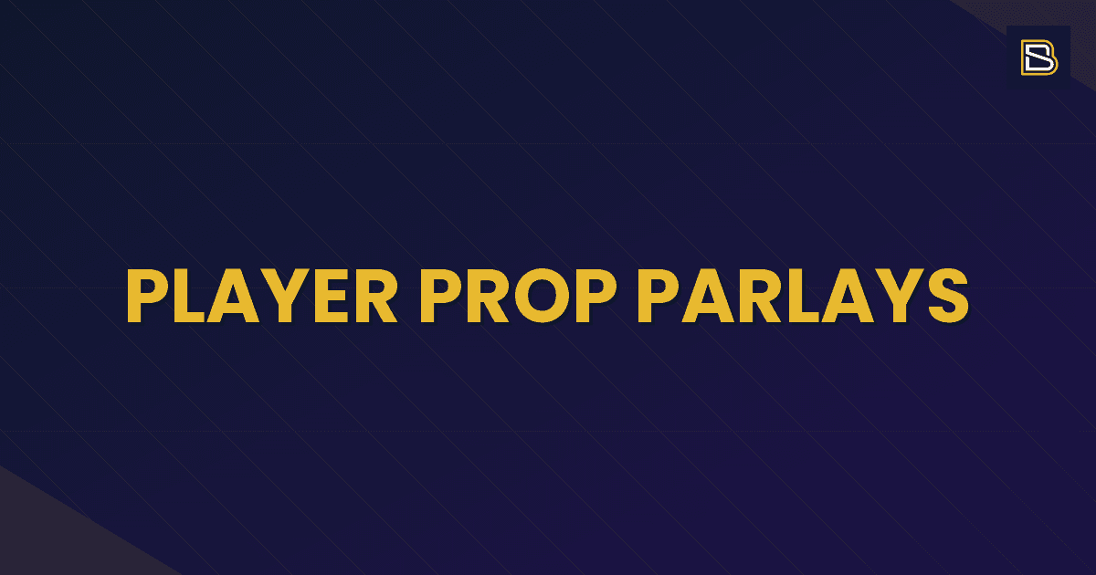 BetSmart article hero image for Player Prop Parlays