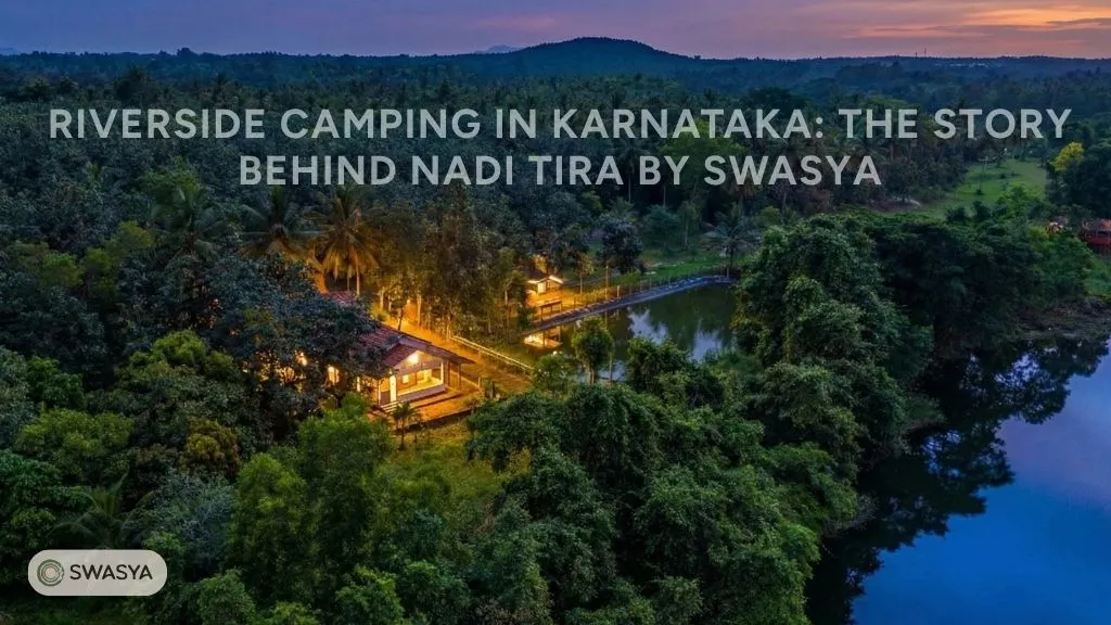 Nadi Tira by Swasya A Riverside Wellness Retreat near Bangalore