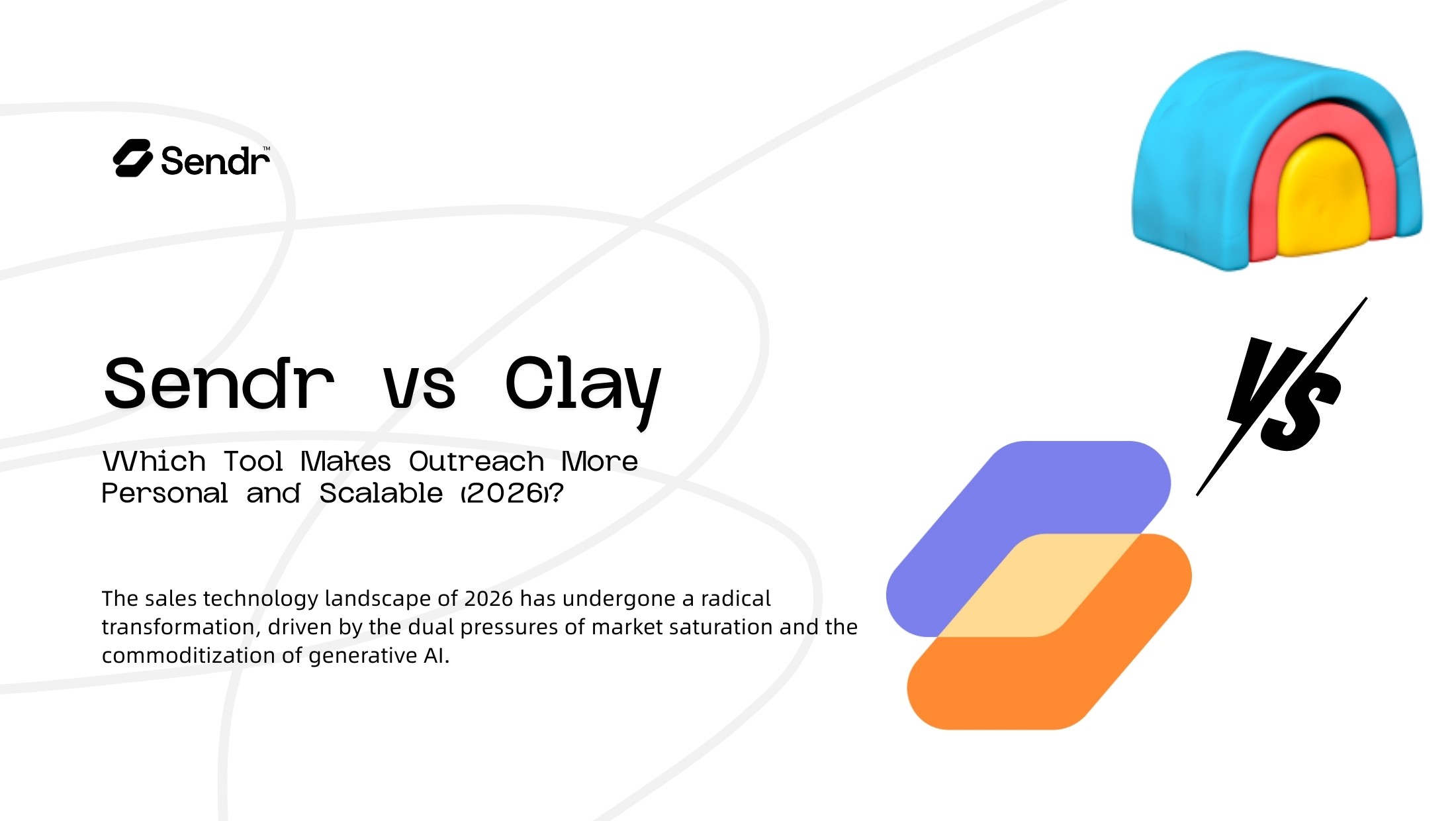 Sendr vs Clay: Which Tool Makes Outreach More Personal and Scalable (2026)