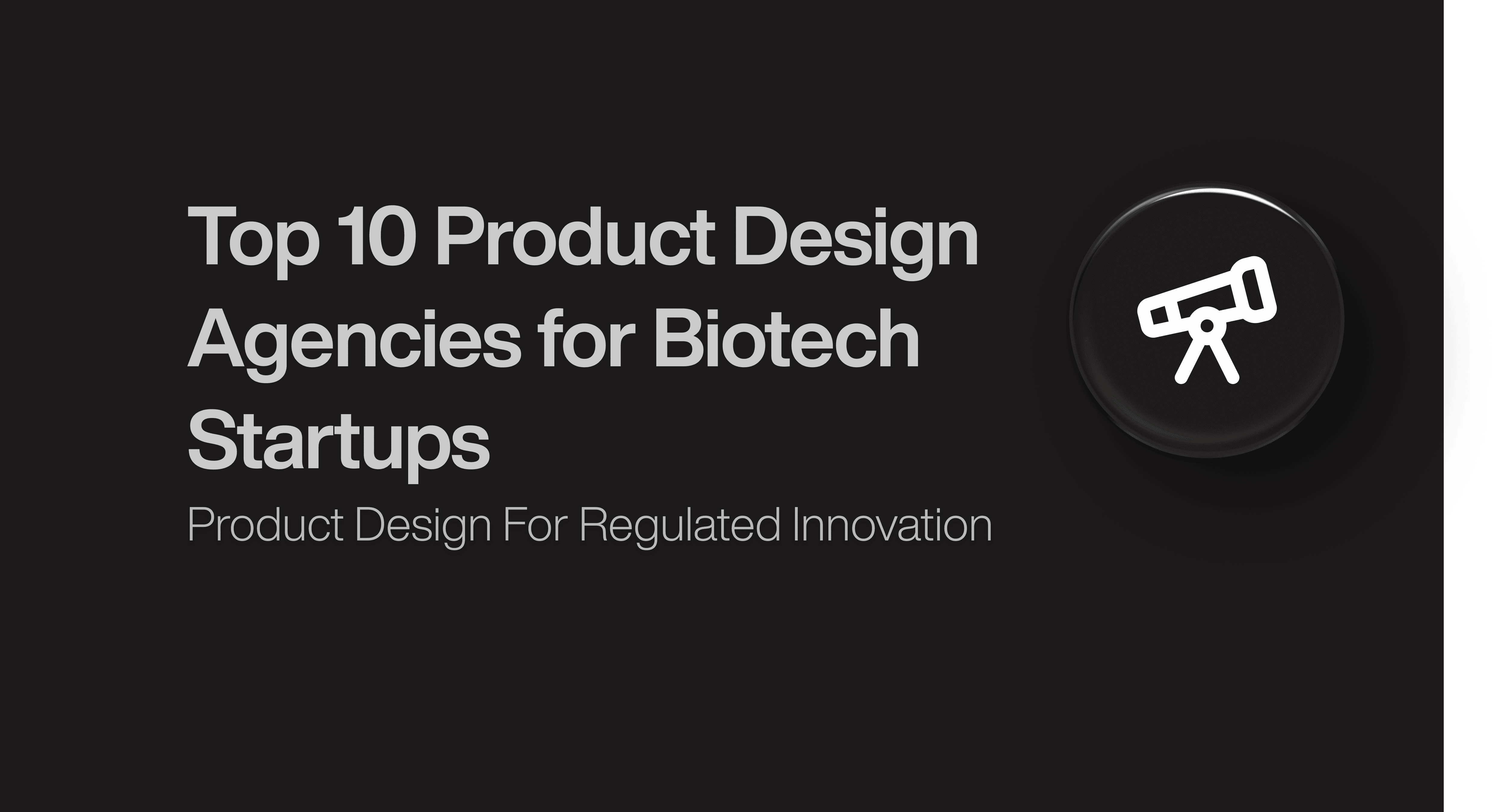 Top 10 Product Design Agencies for Biotech Startups