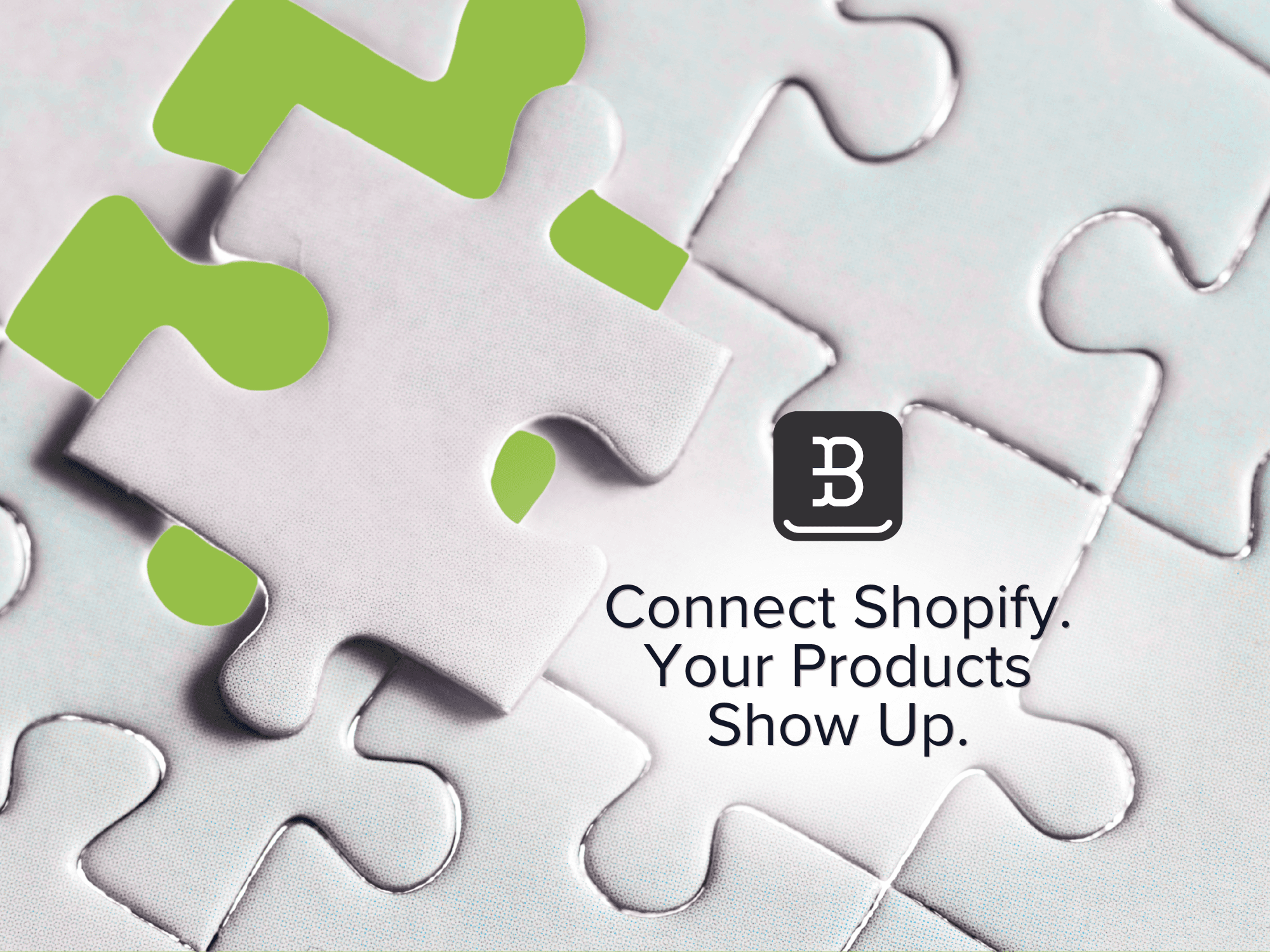 Connect Shopify. Your Products Show Up. That's the Whole Pitch.