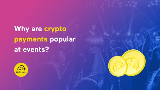 Why Are Crypto Payments Popular At Events?