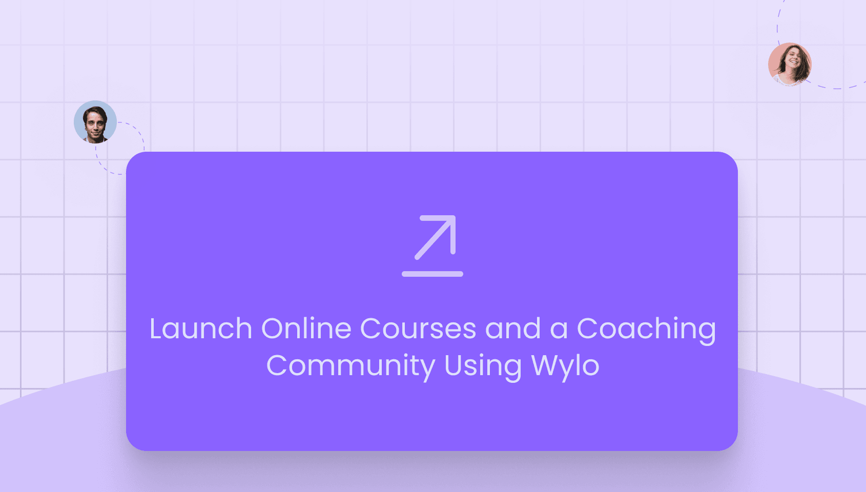 Banner image of the blog post - Sell Courses and Build a Coaching Community with Wylo