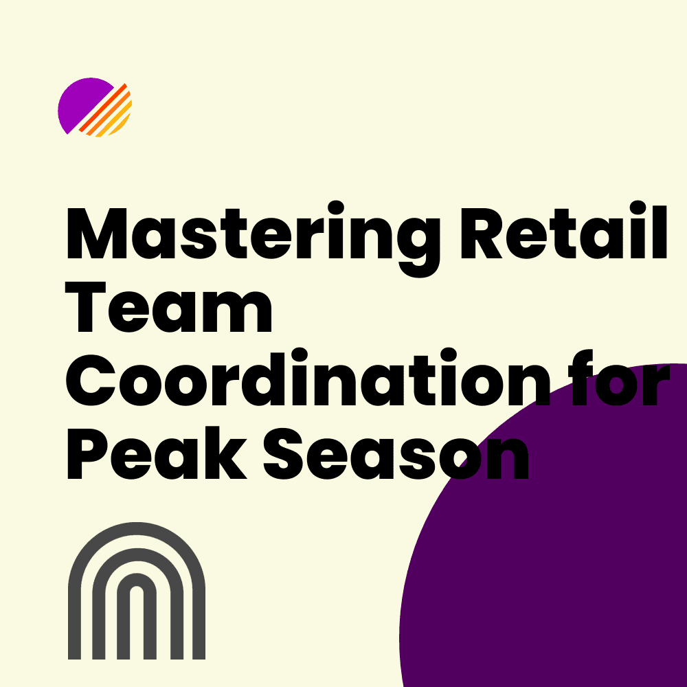 Mastering Retail Team Coordination for Peak Season