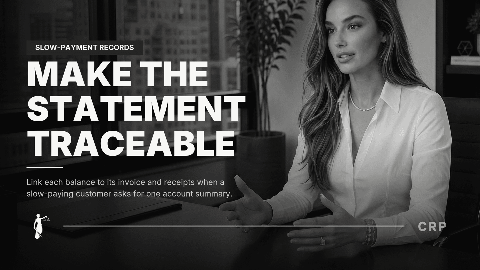 CRP Natalie avatar beside MAKE THE STATEMENT TRACEABLE and Link each balance to its invoice and receipts when a slow-paying customer asks for one account summary. on a monochrome 1609 cover.