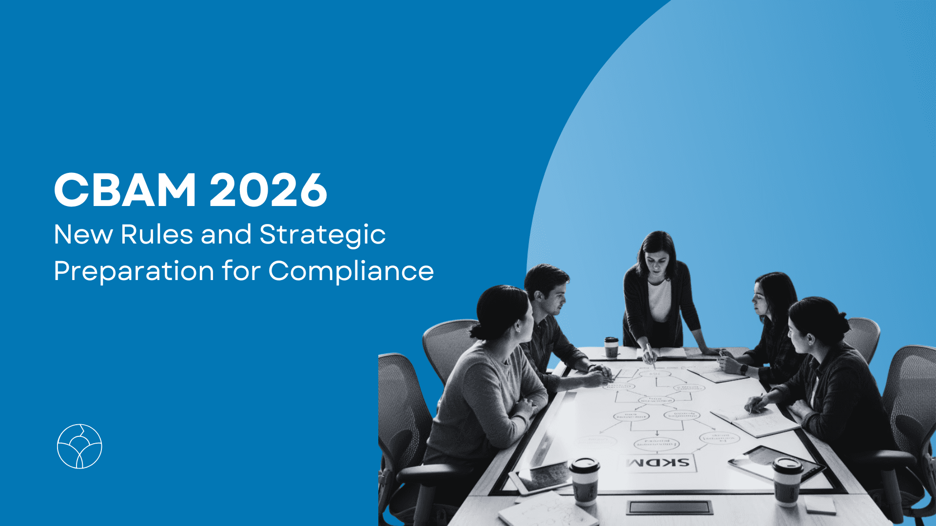The blog cover features the title 'CBAM 2026: New Rules and Strategic Preparation for Compliance' in white on a blue background; in the lower right corner, there is a visual of a professional team working within a circular composition gathered around a table with an SKDM/CBAM diagram on it.