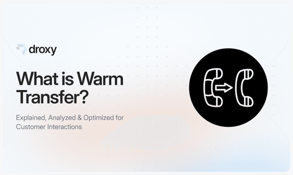 What is Warm Transfer? - Droxy AI