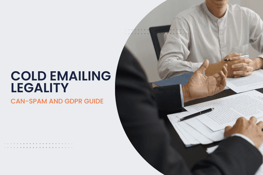 Cold Emailing Legality: A Must-Read CAN-SPAM & GDPR Guide