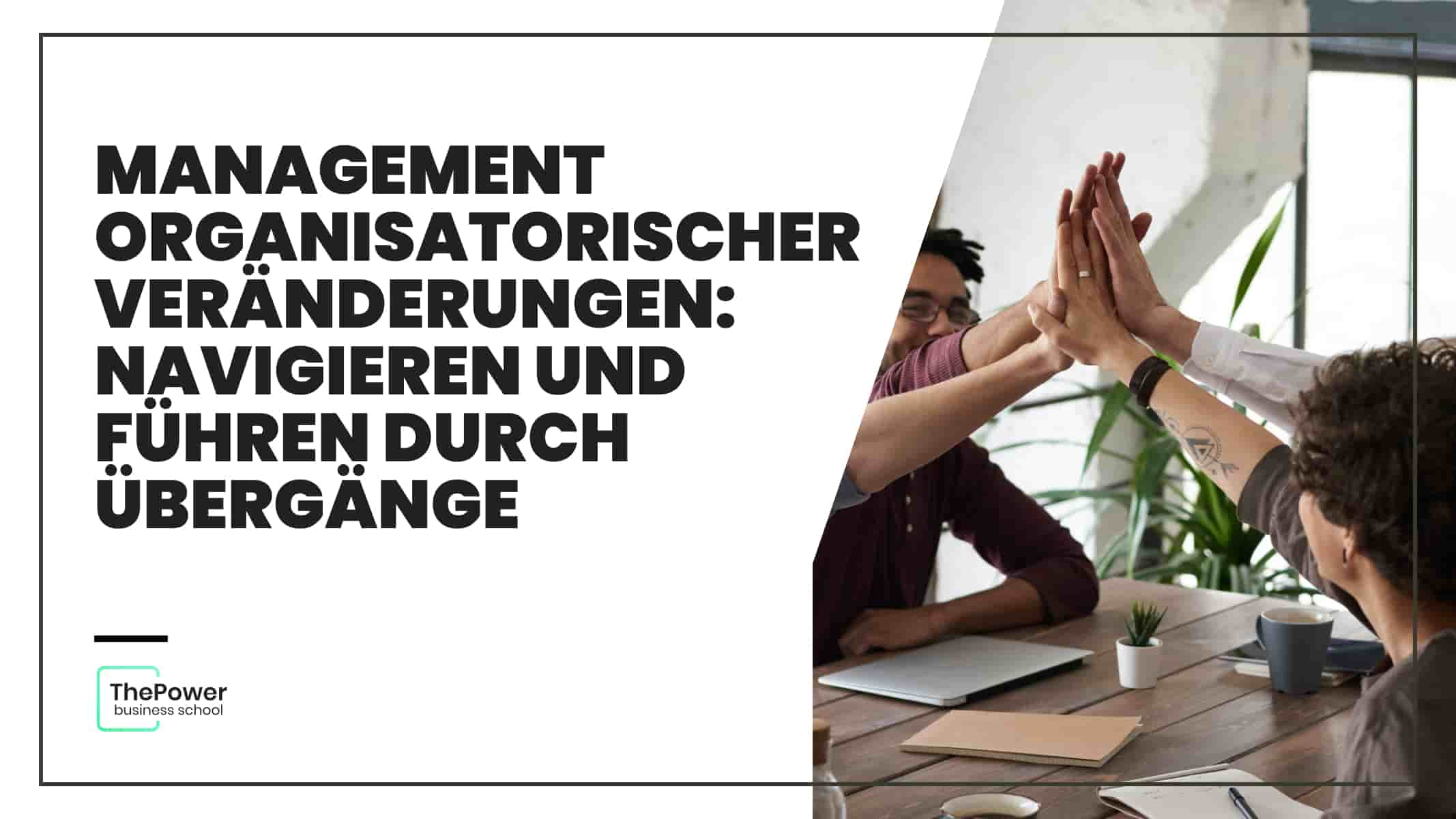 Management organisatorischer Veränderungen: Navigieren und Führen durch Übergänge