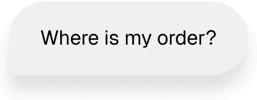 Button with the text "Where is my order?" displayed in a speech bubble style.