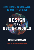 Book cover with the title "Design for a Better World" by Don Norman. The cover features colorful abstract artwork in the background and the tagline "Meaningful, Sustainable, Humanity Centered."