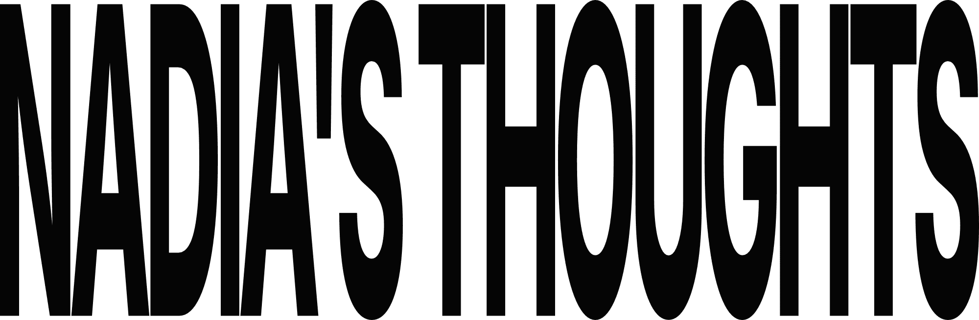 The words "NADIA'S THOUGHTS" in a bold, stretched, condensed sans-serif typeface.