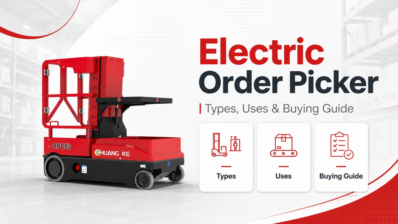Electric Order Picker: Types, Uses, Benefits and How to Choose the Right Model
