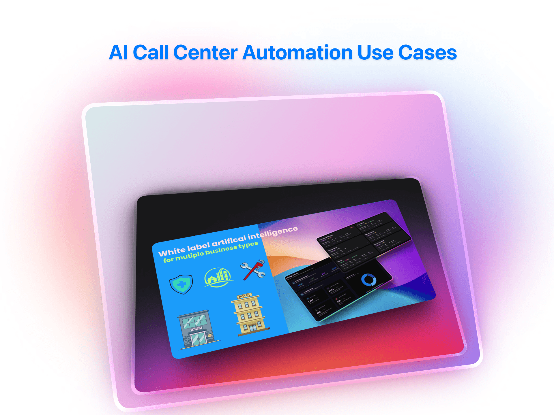 AI call center automation use cases for healthcare, legal, hotel, and home services with white label analytics dashboard | VoiceAIWrapper