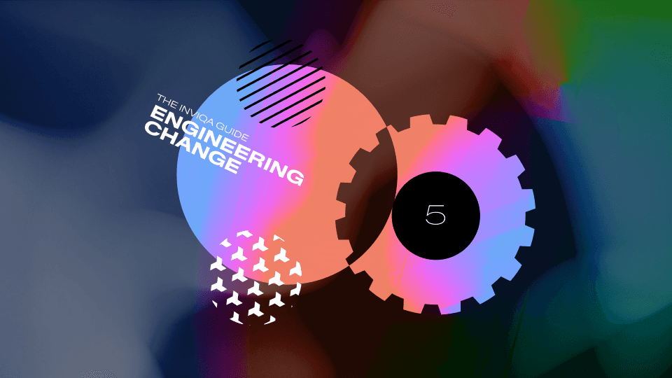 An image of shapes & cogs, the words 'Inviqa Guide to Engineering Change' and the number 5