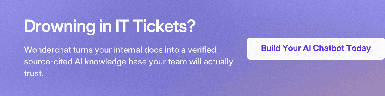 Drowning in IT Tickets? Wonderchat turns your internal docs into a verified, source-cited AI knowledge base your team will actually trust.