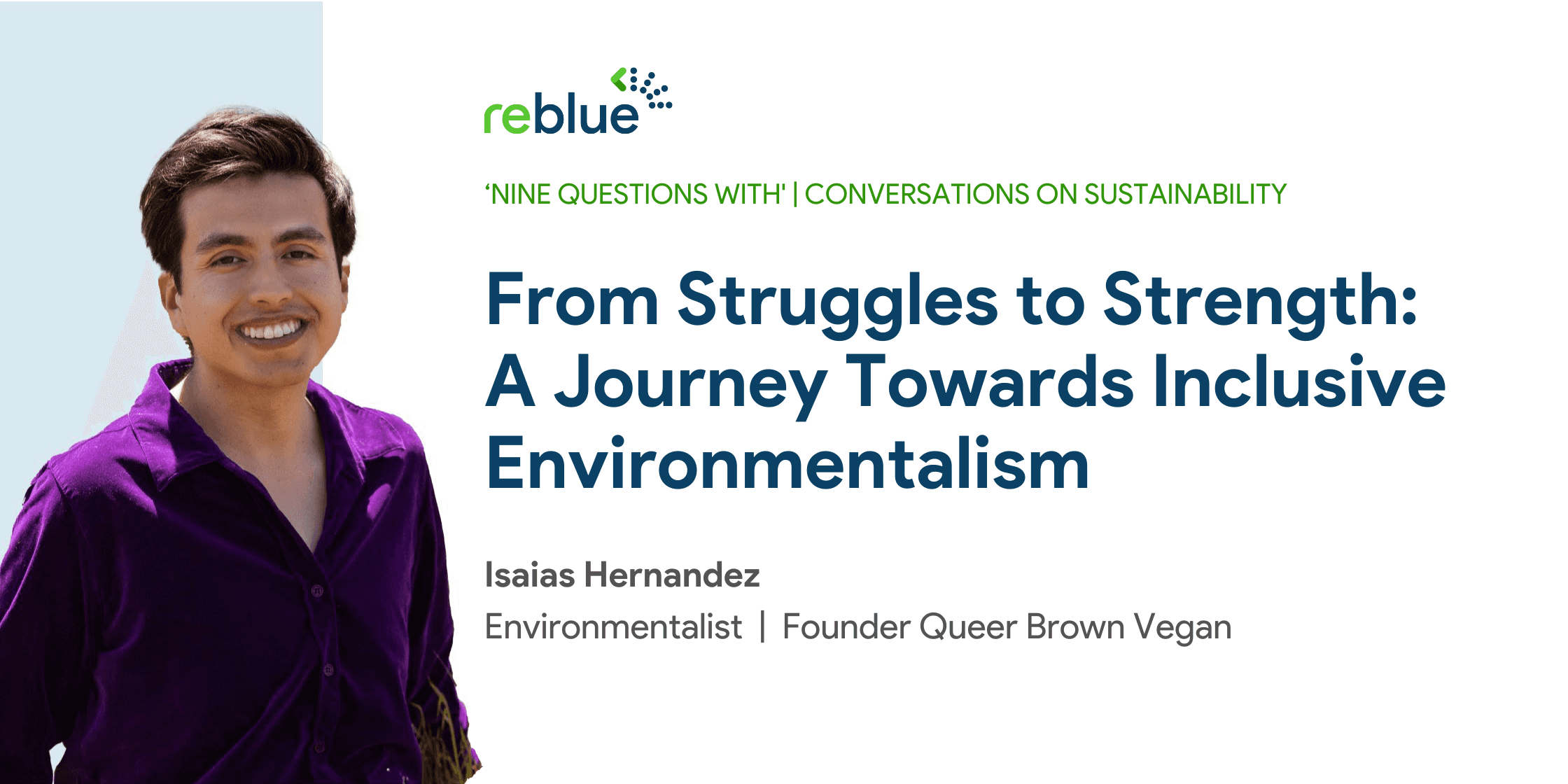 Interview Banner : Isaias Hernandez, Environmentalist and Founder Queer Brown Vegan