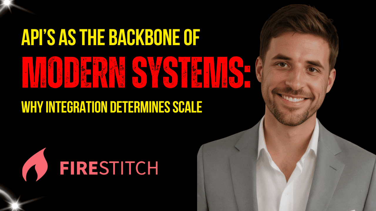 APIs as the backbone of modern systems blog cover by FireStitch explaining how systems integration and API development determine scalability
