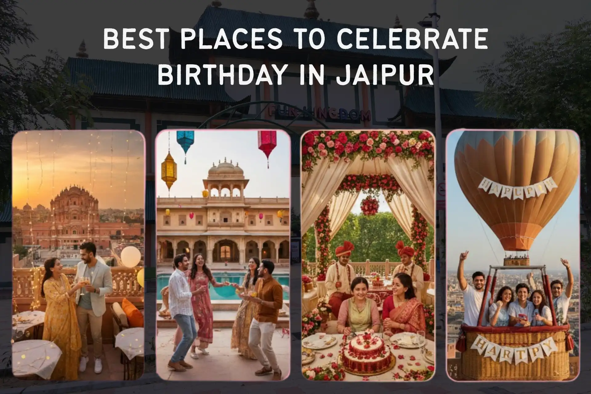 Best Places to Celebrate Birthday in Jaipur
