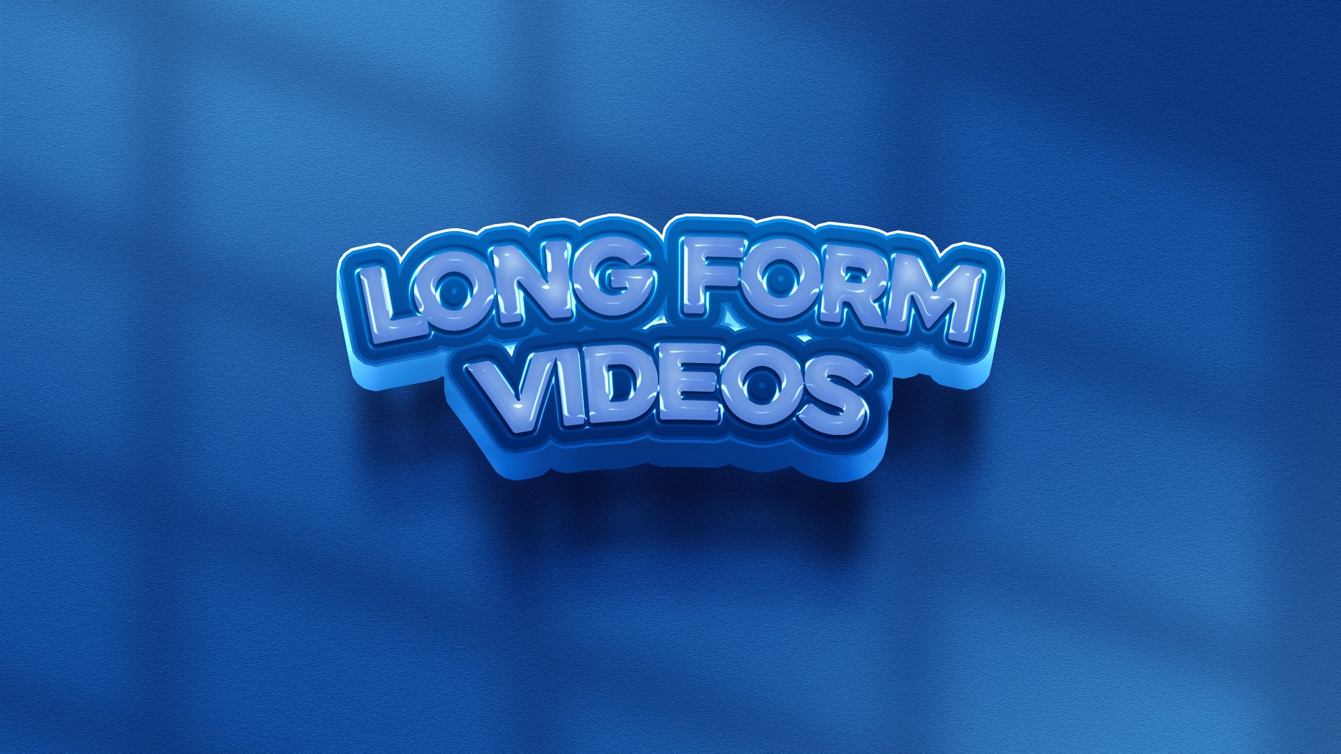 Long form videos