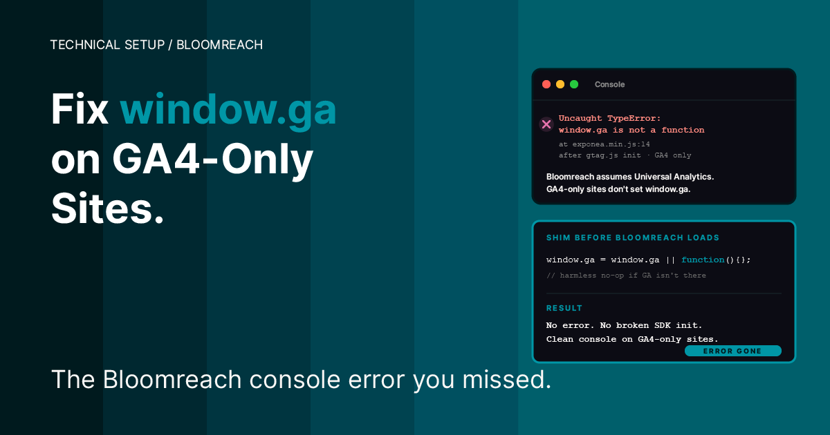 Teal cover. Headline — Fix window.ga on GA4-Only Sites. Right side — a red browser-console TypeError reading window.ga is not a function, above a one-line JavaScript shim that silences it. Subheadline — The Bloomreach console error you missed.