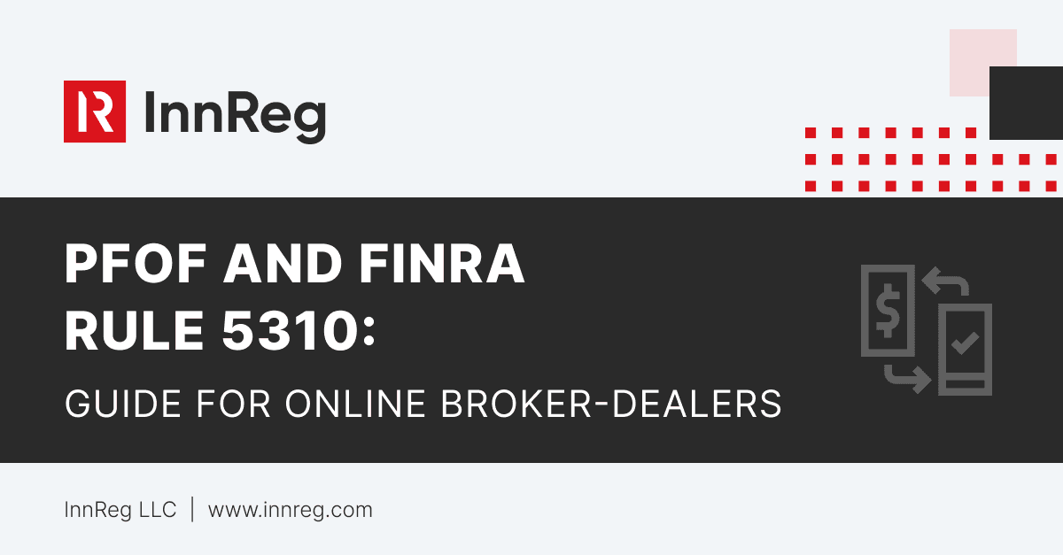 Payment for Order Flow (PFOF) and FINRA Rule 5310: A Guide for Online Broker-Dealers